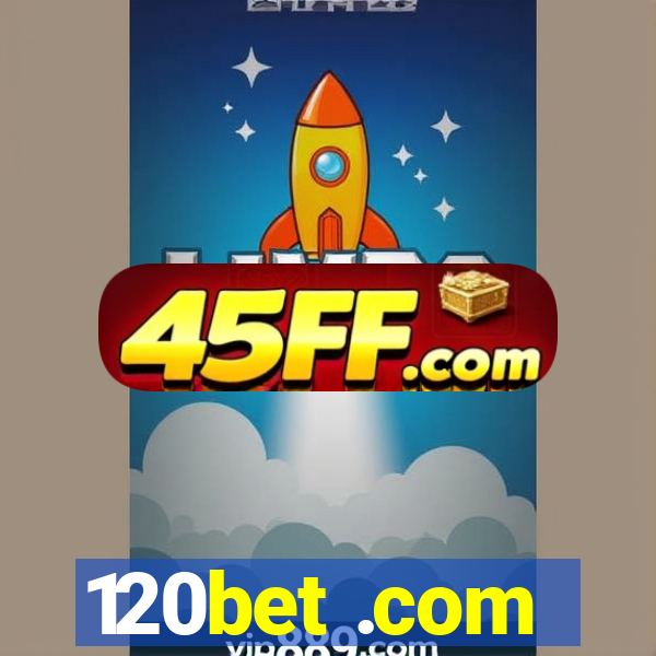 120bet .com